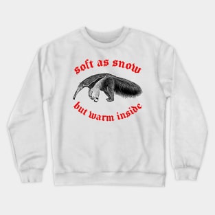 Soft As Snow But Warm Outside ∆ Nihilist Anteater Design Crewneck Sweatshirt